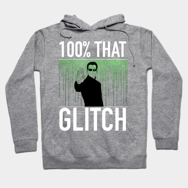 100% That Glitch Hoodie by freezethecomedian